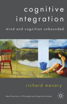 Cognitive Integration: Mind and Cognition Unbounded