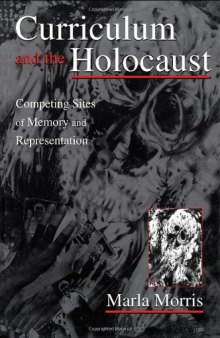 Curriculum and the Holocaust: competing sites of memory and representation