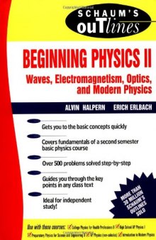 Schaums Outlines Beg. Physics: Waves, Electromagnetism, Optics & Modern Physics