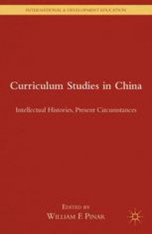 Curriculum Studies in China: Intellectual Histories, Present Circumstances