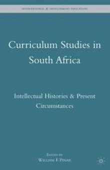Curriculum Studies in South Africa: Intellectual Histories & Present Circumstances
