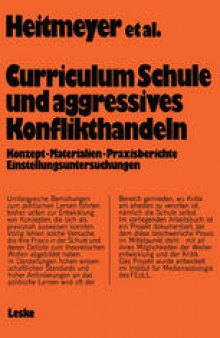 Curriculum „Schule und aggressives Konflikthandeln“: Konzept — Materialien — Praxisberichte Einstellungsuntersuchungen