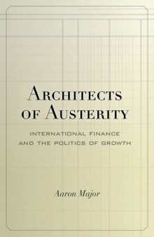 Architects of austerity : international finance and the politics of growth