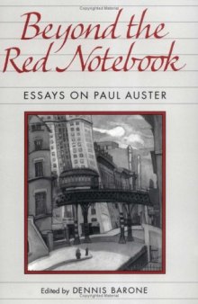 Beyond the Red Notebook: Essays on Paul Auster (Penn Studies in Contemporary American Fiction)