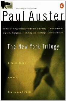 The New York Trilogy: City of Glass; Ghosts; The Locked Room (Contemporary American Fiction Series)  