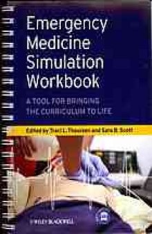 Emergency medicine simulation workbook : a tool for bringing the curriculum to life