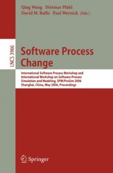 Software Process Change: International Software Process Workshop and International Workshop on Software Process Simulation and Modeling, SPW/ProSim 2006, Shanghai, China, May 20-21, 2006. Proceedings