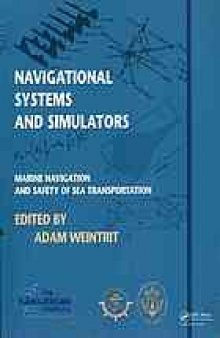 Navigational systems and simulators : marine navigation and safety of sea transportation