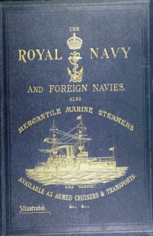 The illustrated guide to the Royal Navy and foreign navies, also mercantile marine steamers available as armed cruisers and transport