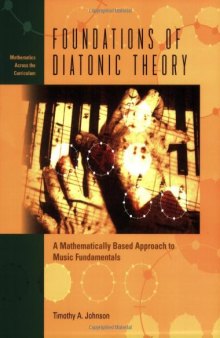 Foundations of diatonic theory: a mathematically based approach to music fundamentals