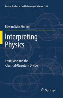 Interpreting Physics: Language and the Classical/Quantum Divide