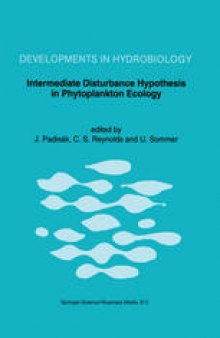 Intermediate Disturbance Hypothesis in Phytoplankton Ecology: Proceedings of the 8th Workshop of the International Association of Phytoplankton Taxonomy and Ecology held in Baja (Hungary), 5–15 July 1991