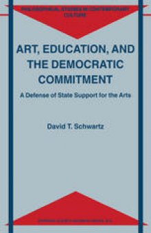 Art, Education, and the Democratic Commitment: A Defence of State Support for the Arts