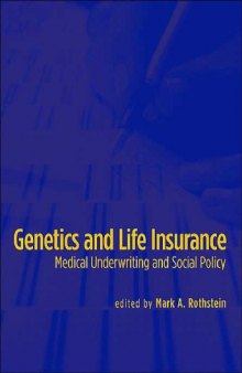 Genetics and Life Insurance: Medical Underwriting and Social Policy (Basic Bioethics)