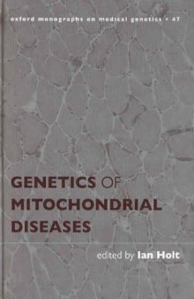 Genetics of Mitochondrial Diseases (Oxford Monographs on Medical Genetics)