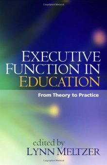 Executive Function in Education: From Theory to Practice