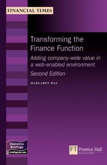 Transforming the Finance Function: Adding Company-Wide Value in a Technology-Based Environment (Executive Briefings)