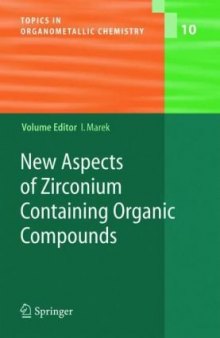 New Aspects of Zirconium Containing Organic Compounds (Topics in Organometallic Chemistry, Volume 10)