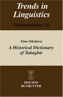 A Historical Dictionary of Yukaghir (Trends in Linguistics Documentation, Vol. 25)