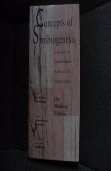 Concepts of Symbiogenesis: A Historical and Critical Study of the Research of Russian Botanists (Bio-Origins Series)