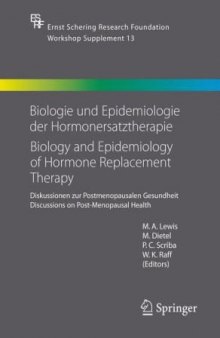 Biologie und Epidemiologie der Hormonersatztherapie - Biology and Epidemiology of Hormone Replacement Therapy: Diskussionen zur Postmenopausalen Gesundheit ... Supplements)