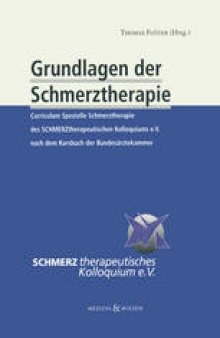 Grundlagen der Schmerztherapie: Curriculum Spezielle Schmerztherapie des SCHMERZtherapeutischen Kolloquiums e.V. nach dem Kursbuch der Bundesärztekammer