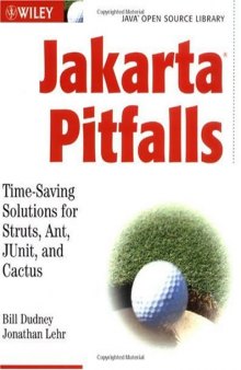 Jakarta Pitfalls: Time-Saving Solutions for Struts, Ant, JUnit, and Cactus (Java Open Source Library)