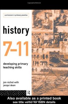 History 7-11: Developing Pimary Teaching Skills (Curriculum in Primary Practice)