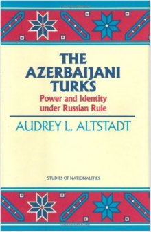 AZERBAIJANI TURKS (HOOVER INST PRESS PUBLICATION)