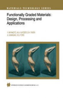 Functionally Graded Materials: Design, Processing and Applications