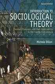 Introduction to Sociological Theory: Theorists, Concepts, And Their Applicability To The Twenty-First Century
