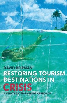 Restoring Tourism Destinations In Crisis A Strategic Marketing Approach