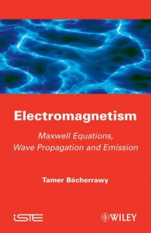 Electromagnetism: Maxwell Equations, Wave Propagation and Emission