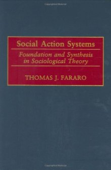 Social Action Systems: Foundation and Synthesis in Sociological Theory