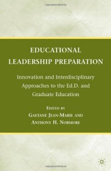 Educational Leadership Preparation: Innovation and Interdisciplinary Approaches to the Ed.D. and Graduate Education  