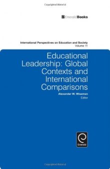 Educational Leadership: Global Contexts and International Comparisons (International Perspectives on Education and Society, Vol. 11)