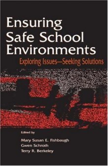 Ensuring Safe School Environments: Exploring Issues--seeking Solutions (Topics in Educational Leadership)