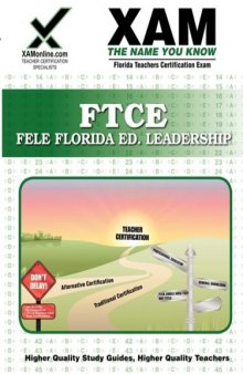 FTCE FELE Florida Educational Leadership: Teacher Certification Exam (XAM FTCE)