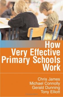 How Very Effective Primary Schools Work (Published in association with the British Educational Leadership and Management Society)