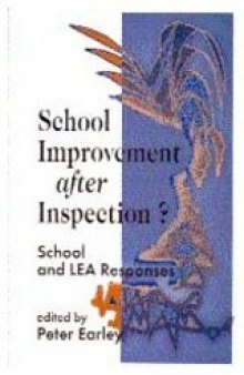 School Improvement after Inspection?: School and LEA Responses (Published in association with the British Educational Leadership and Management Society)