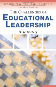 The Challenges of Educational Leadership (Leading Teachers, Leading Schools Series)