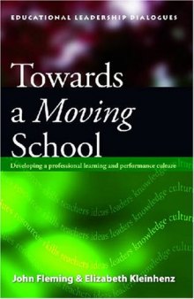 Towards a Moving School: Developing a Professional Learning and Performance Culture (Educational Leadership Dialogues)