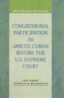 Congressional Participation as Amicus Curiae Before the U.S. Supreme Court (American Legal Institutions) (American Legal Institutions)