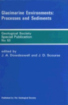 Glacimarine Environments: Processes and Sediments (Geological Society Special Publication No. 53)