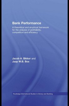 Bank Performance: A Theoretical and Empirical Framework for the Analysis of Profitability, Competition and Efficiency 