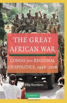 The Great African War. Congo and Regional Geopolitics, 1996–2006