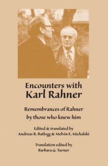 Encounters with Karl Rahner: Remembrances of Rahner by those who knew him (Marquette Studies in Theology)