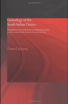 Genealogy of the South Indian Deities: An English Translation of Bartholomäus Ziegenbalg's Original German Manuscript with a Textual Analysis and Glossary (Routledge Studies in Asian Religion)