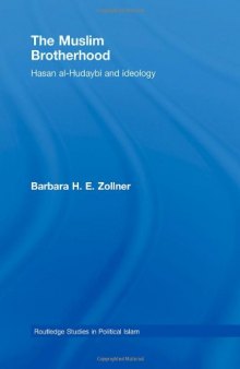 The Muslim Brotherhood: Hasan al-Hudaybi and Ideology (Routledge Studies in Political Islam)
