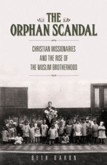 The Orphan Scandal: Christian Missionaries and the Rise of the Muslim Brotherhood